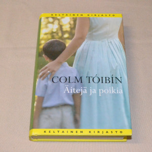 Colm Tóibín Äitejä ja poikia